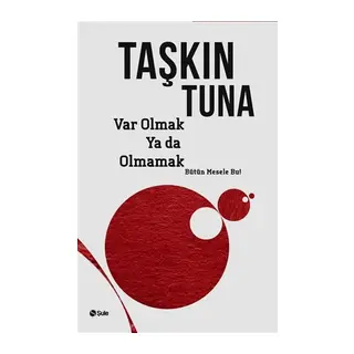 Var Olmak Ya Da Olmamak