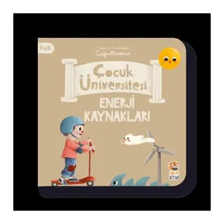 Çocuk Üniversitesi Fizik -Enerji Kaynakları