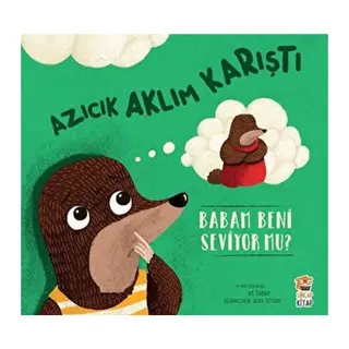 Azıcık Aklım Karıştı - Babam Beni Seviyor mu?