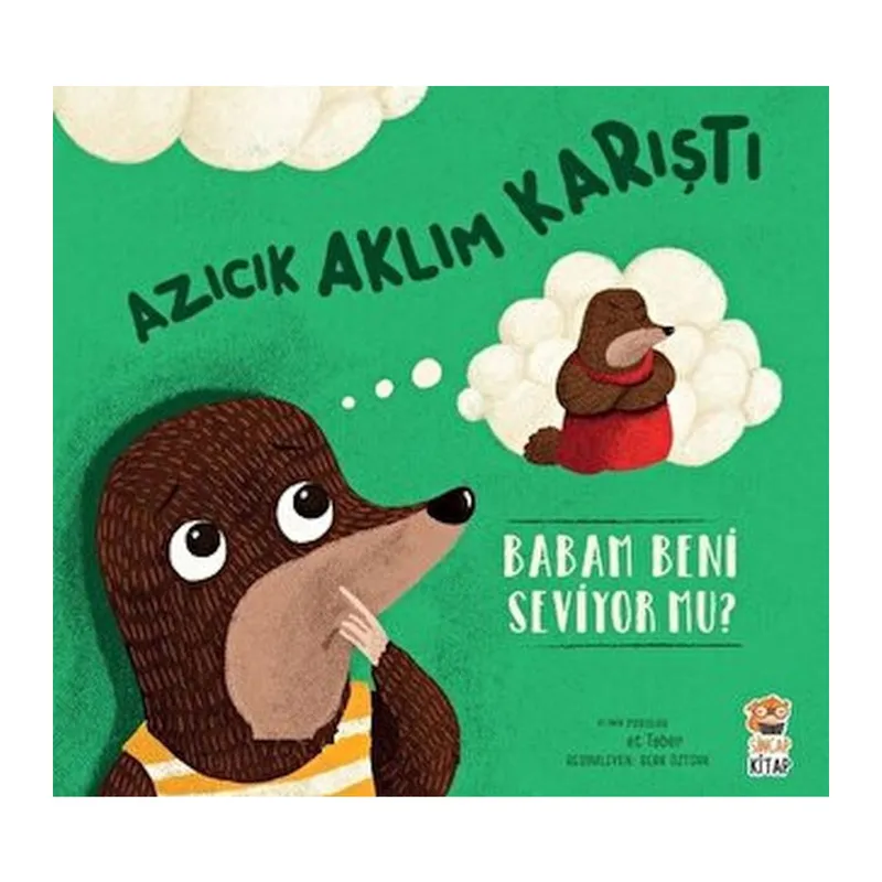 Azıcık Aklım Karıştı - Babam Beni Seviyor mu?