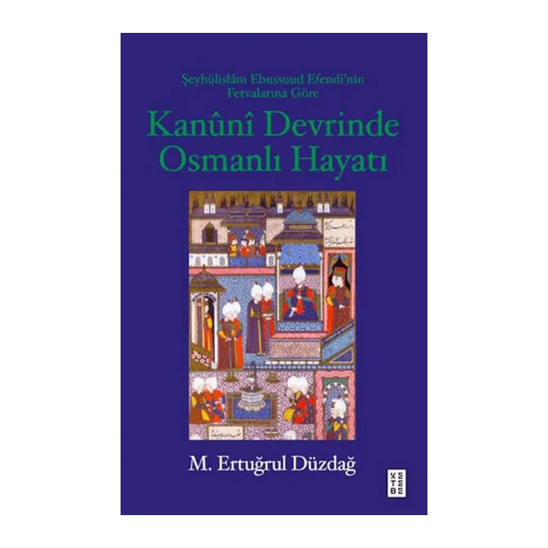 Kanuni Devrinde Osmanlı Hayatı
