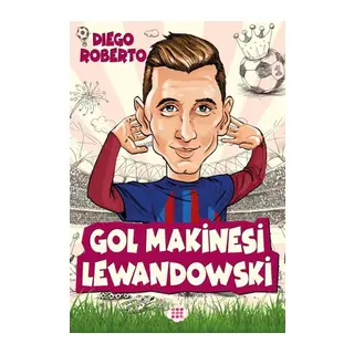 Efsane Futbolcular Gol Makinesi Lewandowski