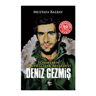 Bağımsızlık Meşalesi Bitmeyen Deniz Gezmiş (50. Yıl Özel)