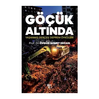 Göçük Altında - Yaşanmış Gerçek Deprem Öyküleri