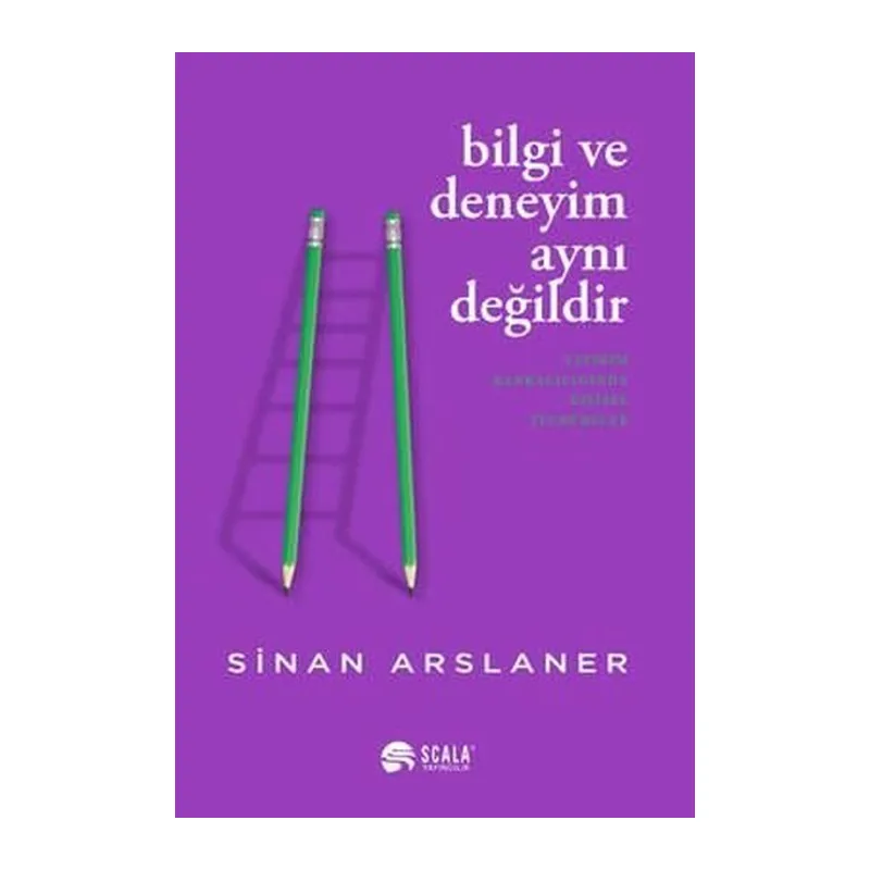 Bilgi ve Deneyim Aynı Değildi