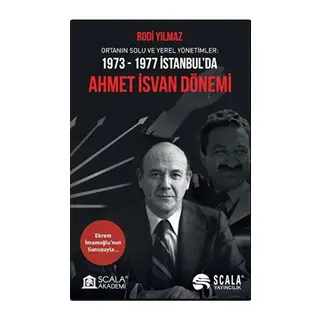 Ortanın Solu ve Yerel Yönetimler 1973-1977 İstanbul’da Ahmet İsvan Dönemi