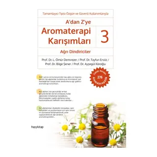 A'dan Z’ye Aromaterapi Karışımları 3 - Ağrı Dindiriciler