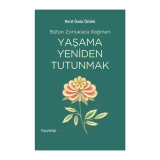 Yaşama Yeniden Tutunmak
