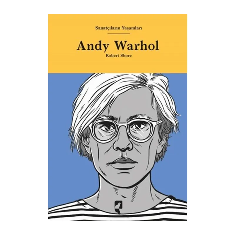 Sanatçıların Yaşamları- Andy Warhol