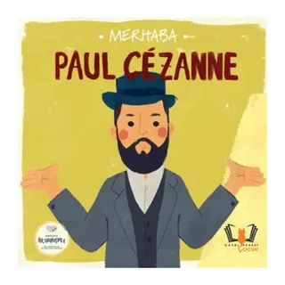 Merhaba Paul Cezanne Sanatçıyla İlk Buluşma