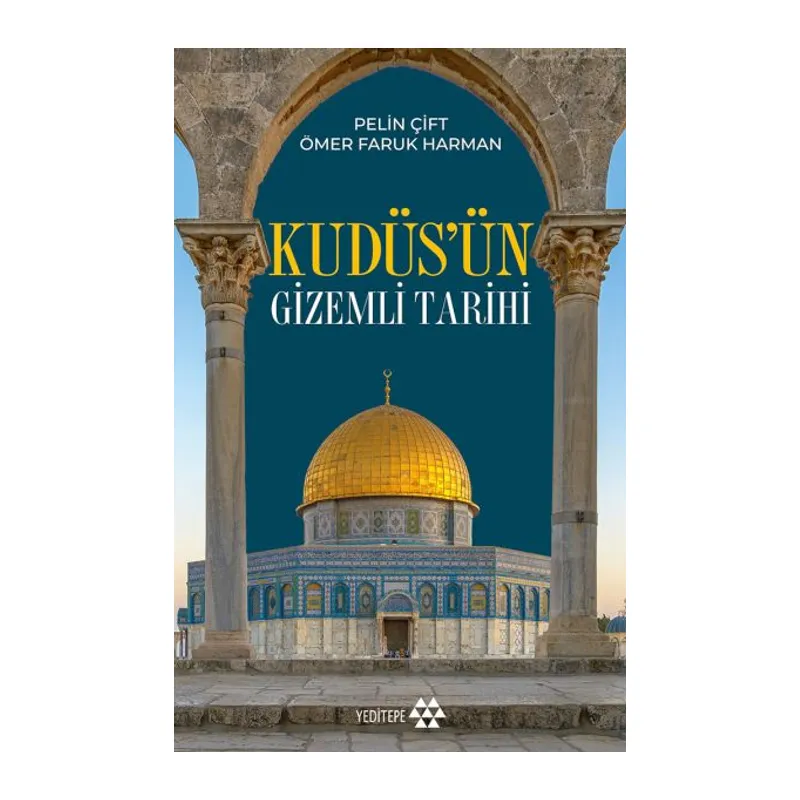 Kudüs’ün Gizemli Tarihi