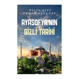 Ayasofya’nın Gizli Tarihi