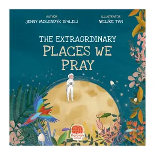 The Extraordınary Places We Pray