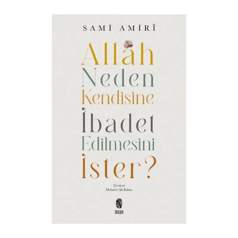Allah Neden Kendisine İbadet Edilmesini İster?