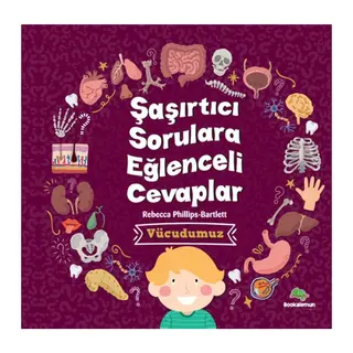 Şaşırtıcı Sorulara Eğenceli Cevaplar –Vücudumuz