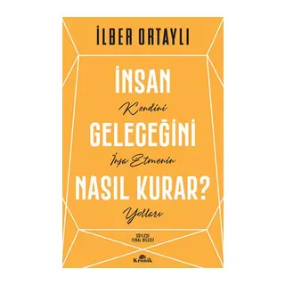 İnsan Geleceğini Nasıl Kurar?
