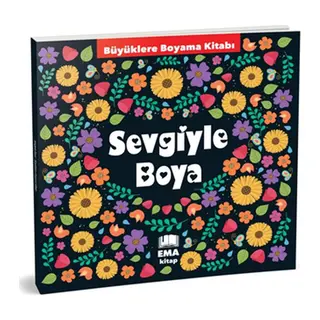 Sevgiyle Boya - Büyüklere Boyama Kitabı