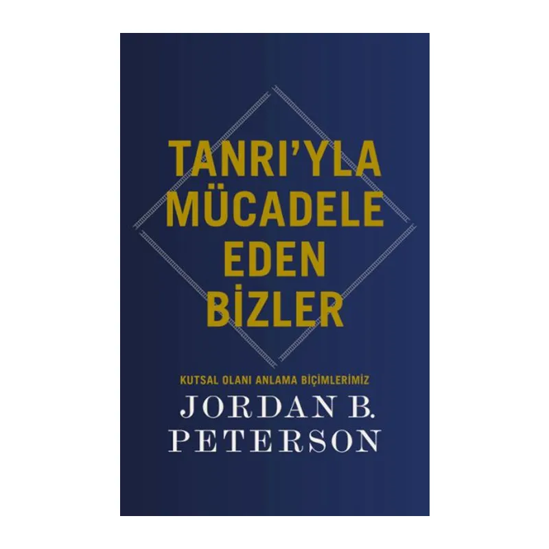Tanrı’yla Mücadele Eden Bizler