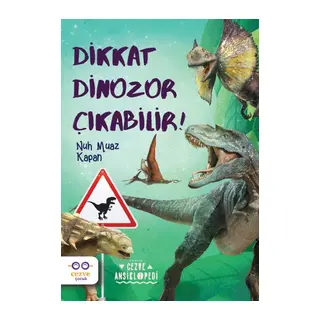 Dikkat Dinozor Çıkabilir!