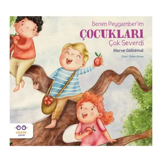 Benim Peygamber’im Çocukları Çok Severdi