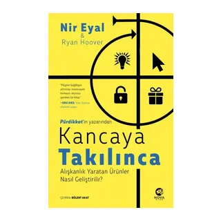 Kancaya Takılınca Alışkanlık Yaratan Ürünler Nasıl Geliştirilir?