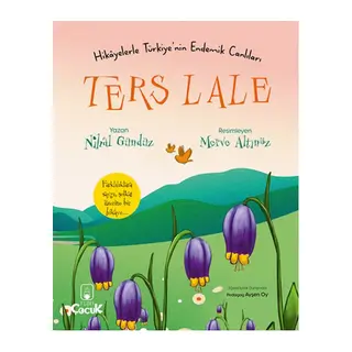 Ters Lale - Hikâyelerle Türkiye'nin Endemik Canlıları