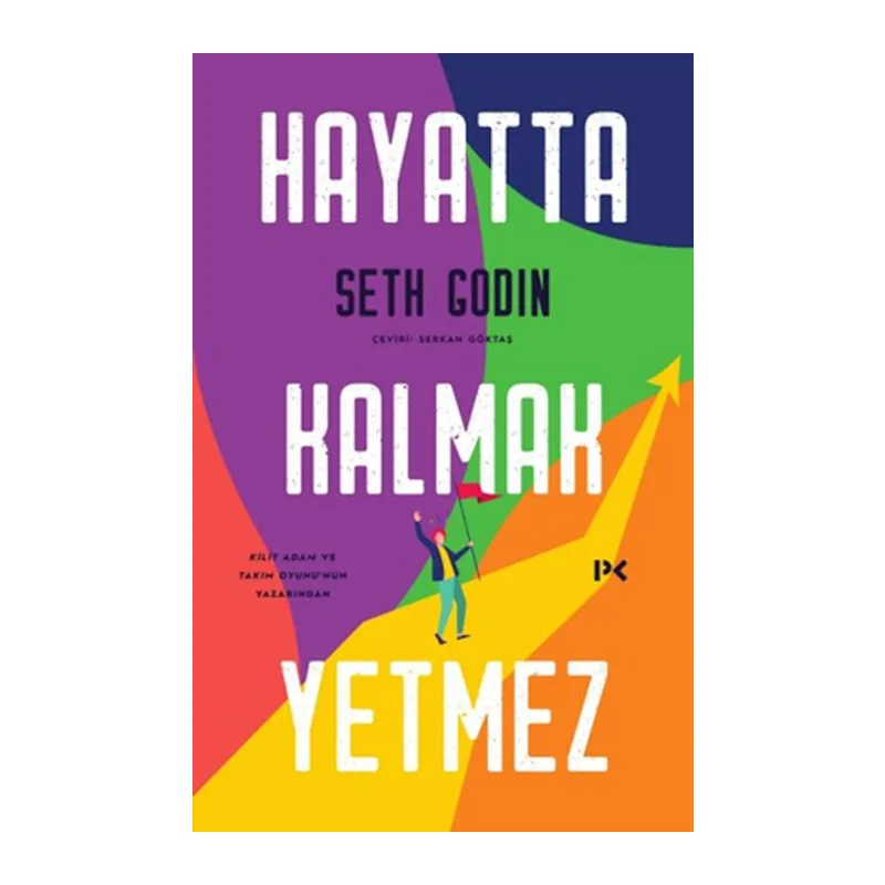 Hayatta Kalmak Yetmez