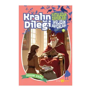 Kötülüğün Zararları İyiliğin Faydaları - 2 Kralın Dileği