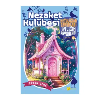 Kötülüğün Zararları İyiliğin Faydaları -10 Nezaket Kulübesi