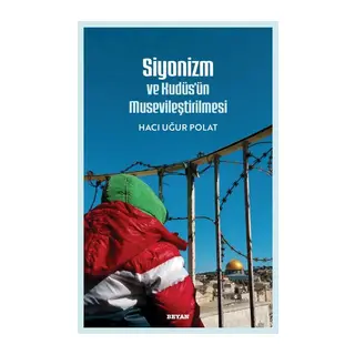 Siyonizm ve Kudüs'ün Musevileştirilmesi