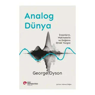 Analog Dünya İnsanların, Makinelerin ve Doğanın Ortak Yazgısı