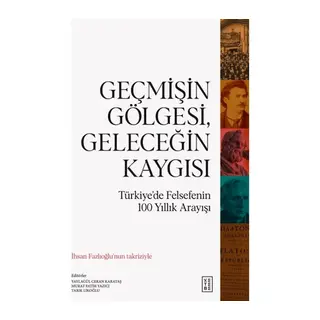 Geçmişin Gölgesi, Geleceğin Kaygısı
