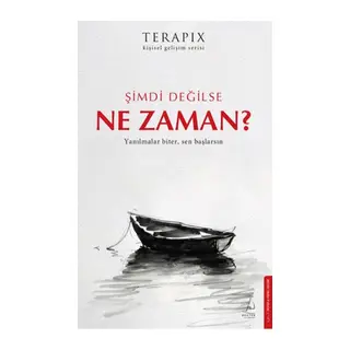 Terapix Kişisel Gelişim Serisi - Şimdi Değilse Ne Zaman?