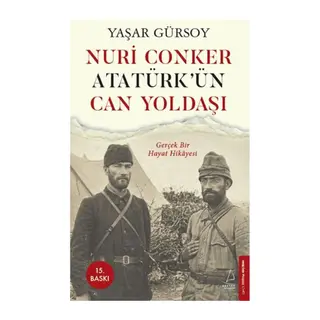 Nuri Conker - Atatürk’ün Can Yoldaşı