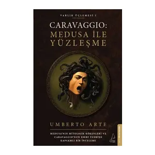 Caravaggio Medusa ile Yüzleşme