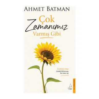 Çok Zamanımız Varmış Gibi