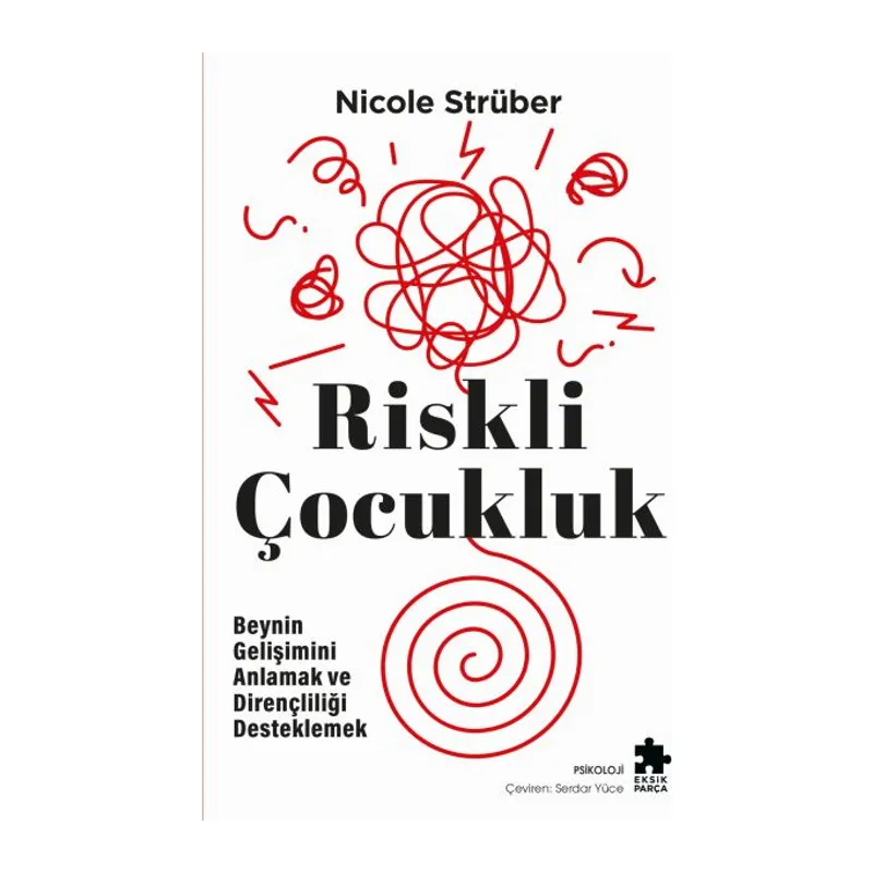 Riskli Çocukluk Beynin Gelişimini Anlamak ve Dirençliliği Desteklemek