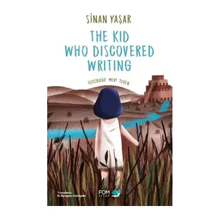 The Kid Who Discovered Writing