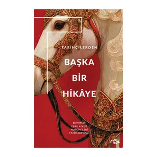 Tarihçilerden Başka Bir Hikâye