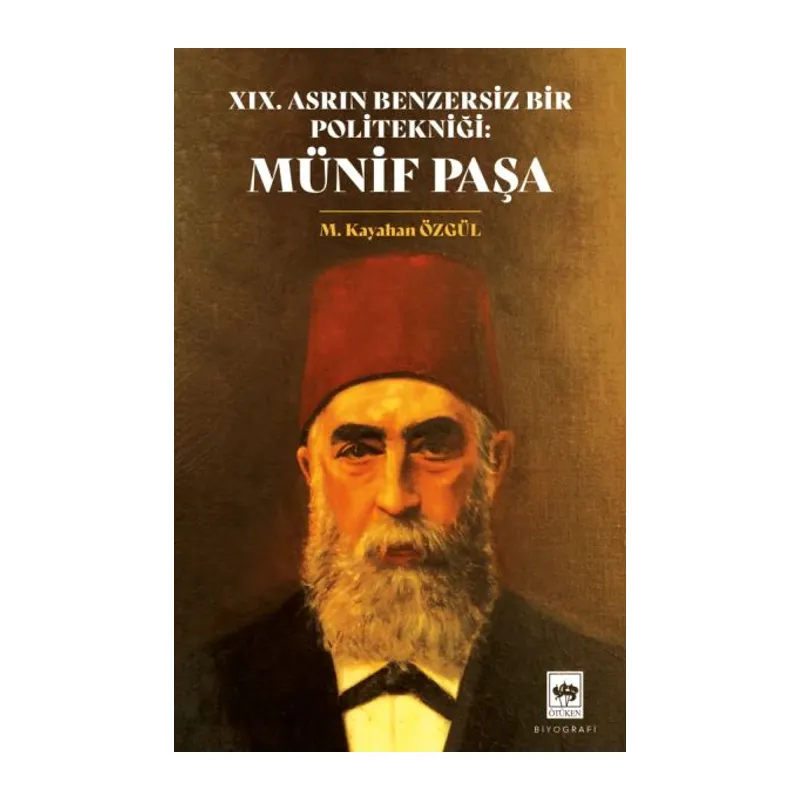 XIX. Asrın Benzersiz Bir Politekniği Münif Paşa