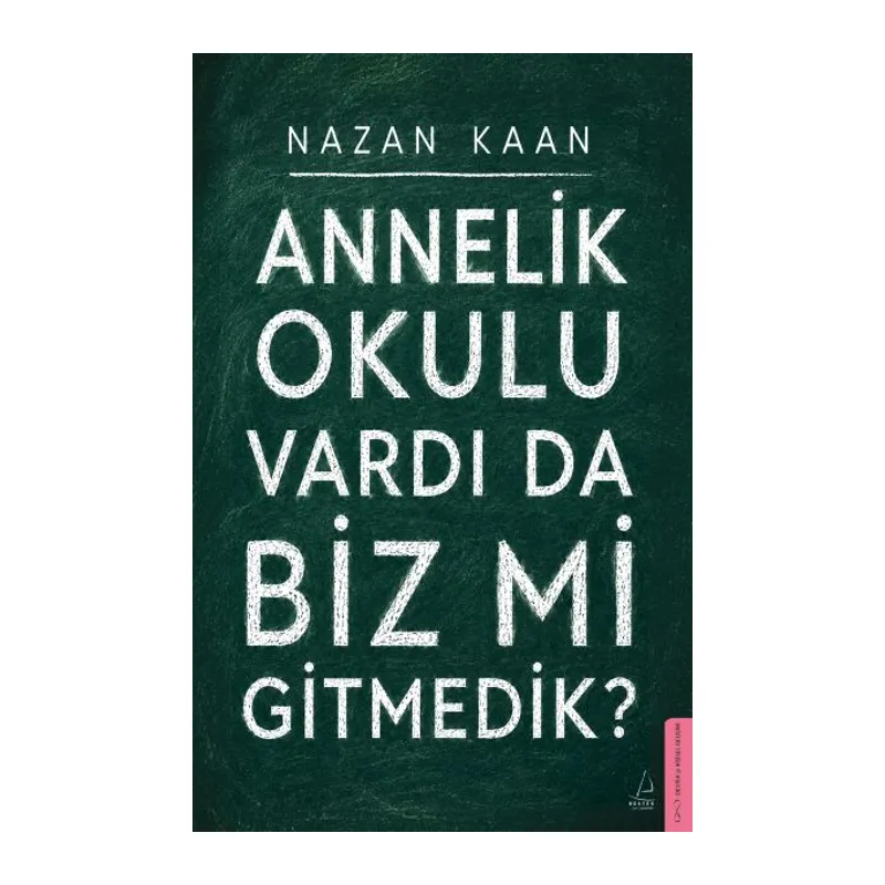 Annelik Okulu Vardı da Biz mi Gitmedik?