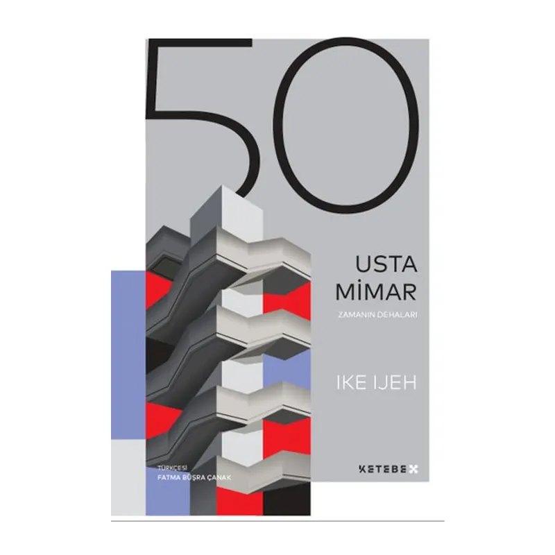 Zamanın Dehaları - 50 Usta Mimar