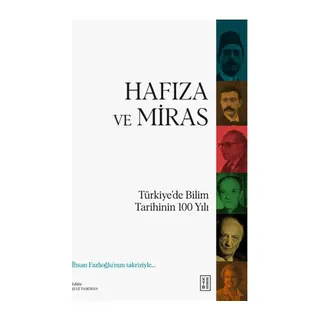 Hafıza ve Miras Türkiye’de Bilim Tarihinin 100 Yılı