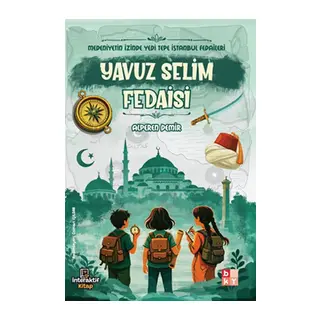 Medeniyetin İzinde Yedi Tepe İstanbul Fedaileri – Yavuz Selim Fedaisi