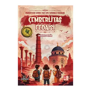 Medeniyetin İzinde Yedi Tepe İstanbul Fedaileri – Çemberlitaş Fedaisi