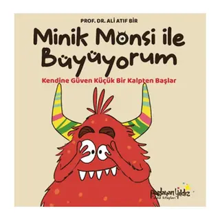 Minik Monsi ile Büyüyorum Kendine Güven Küçük Bir Kalpten Başlar