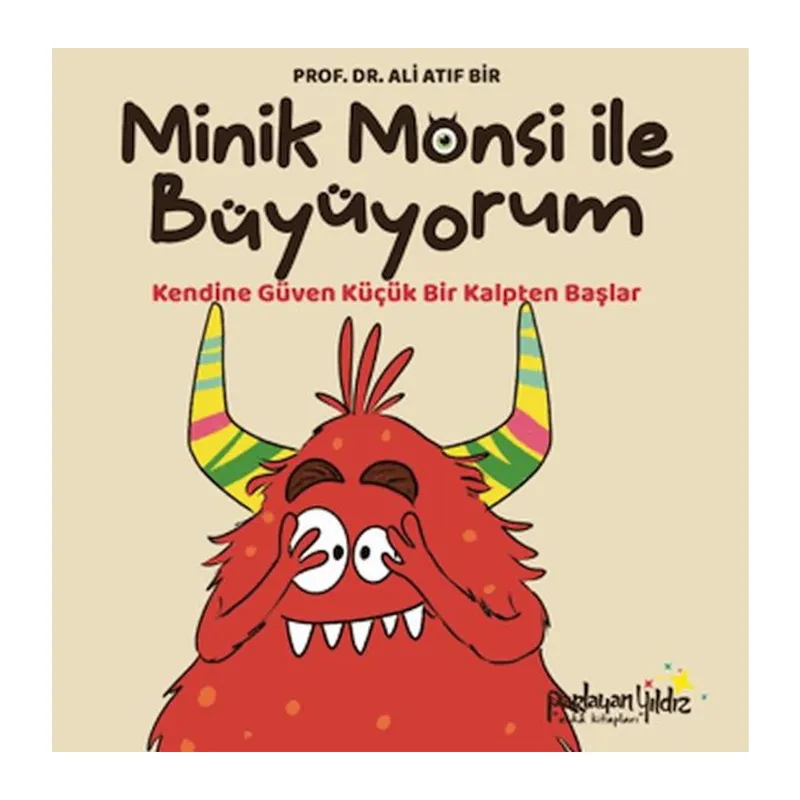 Minik Monsi ile Büyüyorum Kendine Güven Küçük Bir Kalpten Başlar
