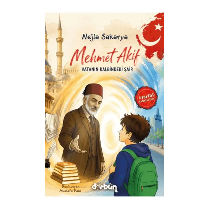 Mehmet Akif - Vatanın Kalbindeki Şair