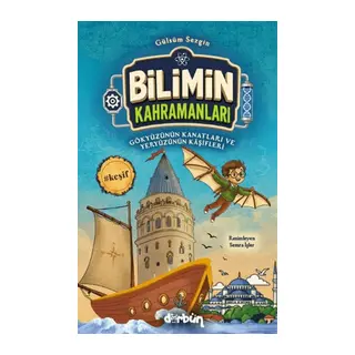 Bilimin Kahramanları - Gökyüzünün Kanatları ve Yeryüzünün Kâşifleri