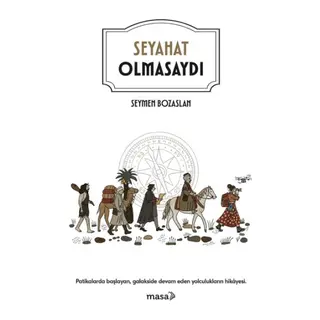 Seyahat Olmasaydı